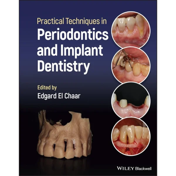Practical Techniques in Periodontics and Implant Dentistry Practical Techniques in Periodontics and Implant Dentistry