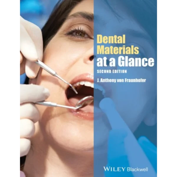Dental Materials at a Glance (At a Glance (Dentistry)) Dental Materials at a Glance (At a Glance (Dentistry))