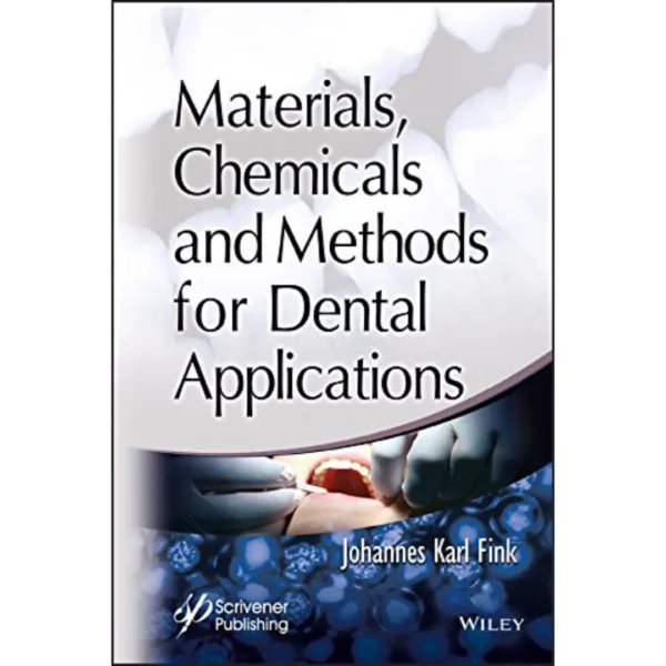 Materials, Chemicals and Methods for Dental Applications Materials, Chemicals and Methods for Dental Applications