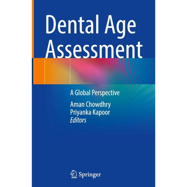 Dental Age Assessment A Global Perspective Dental Age Assessment: A Global Perspective