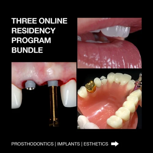 3 Online Residency Program Bundle – Implant | Esthetic | Fixed Prosthodontics