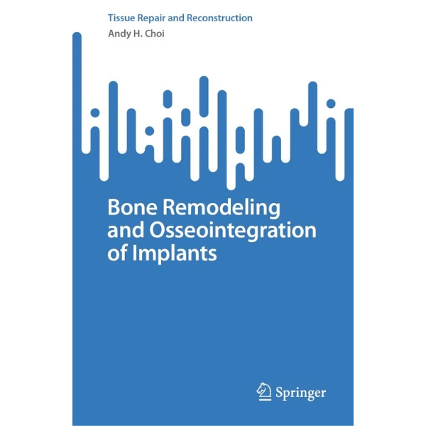 Bone Remodeling and Osseointegration of Implants Bone Remodeling and Osseointegration of Implants