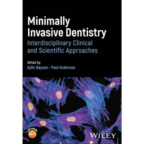 Minimally Invasive Dentistry: Interdisciplinary Clinical and Scientific Approaches