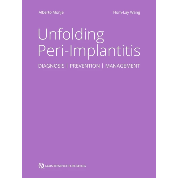 Unfolding Peri-Implantitis Unfolding Peri-Implantitis: Diagnosis | Prevention | Management